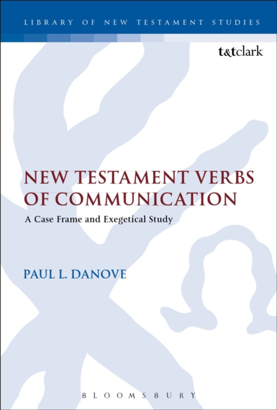 New Testament Verbs of Communication (e-bog) af Paul L. Danove, Danove