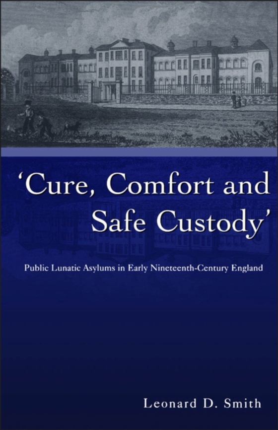 Cure, Comfort and Safe Custody (e-bog) af Leonard Smith, Smith