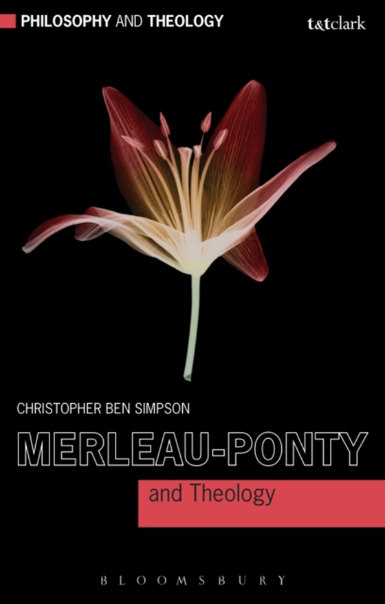 Merleau-Ponty and Theology (e-bog) af Christopher Ben Simpson, Simpson