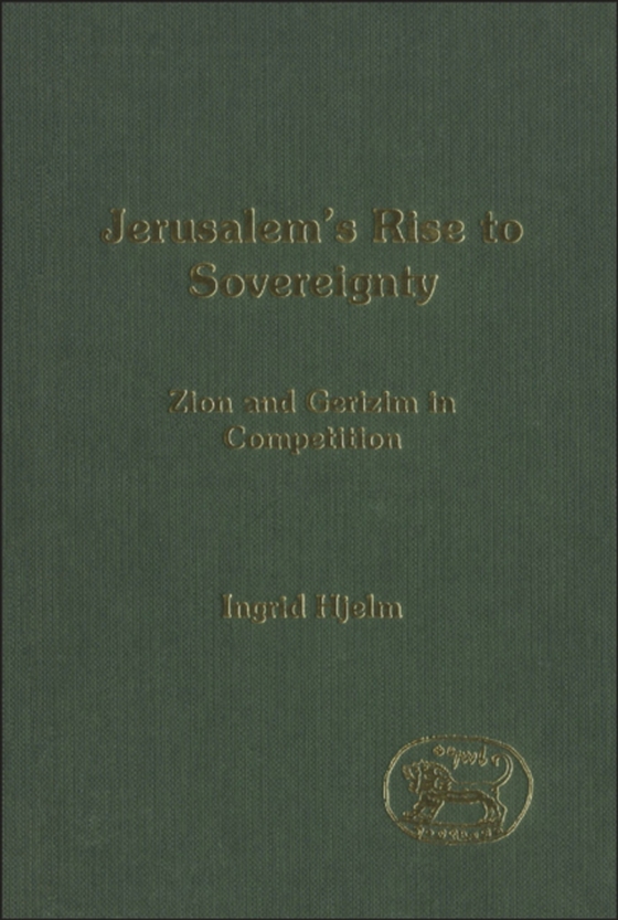 Jerusalem's Rise to Sovereignty (e-bog) af Ingrid Hjelm, Hjelm