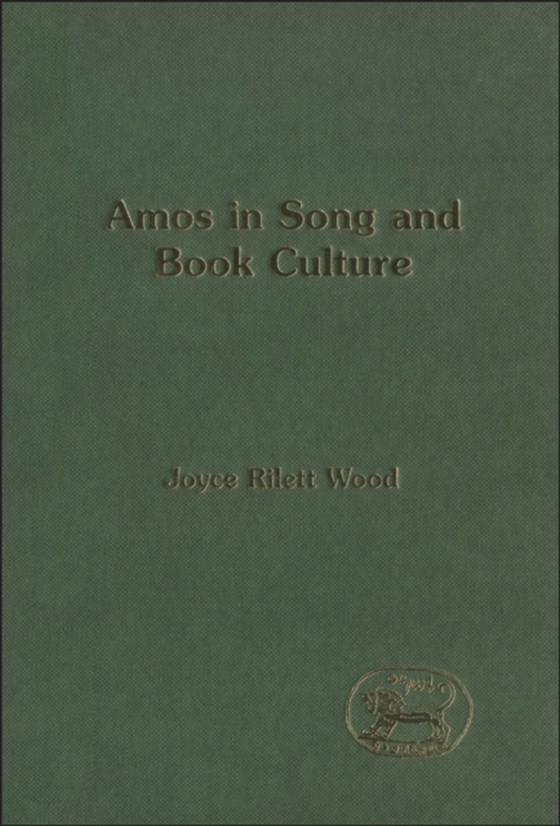 Amos in Song and Book Culture (e-bog) af Joyce Rilett Wood, Rilett Wood