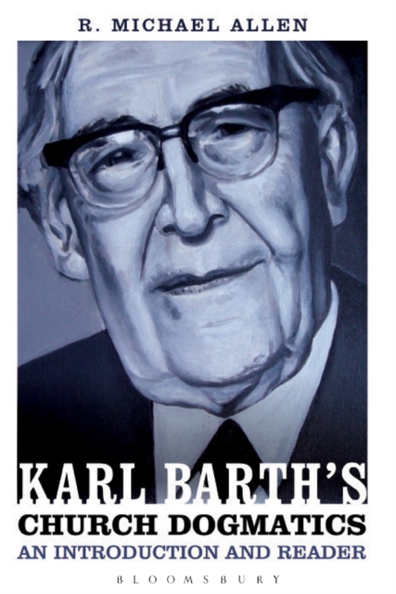 Karl Barth's Church Dogmatics: An Introduction and Reader (e-bog) af Michael Allen, Allen