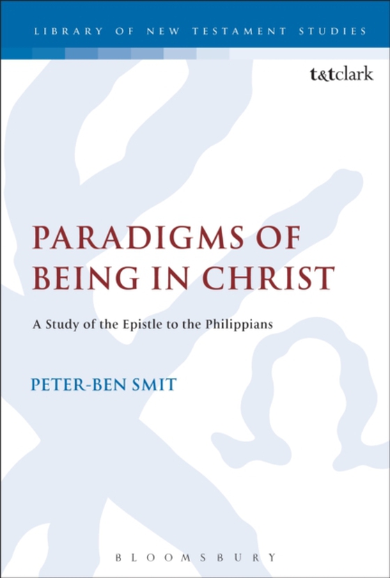 Paradigms of Being in Christ (e-bog) af Peter-Ben Smit, Smit