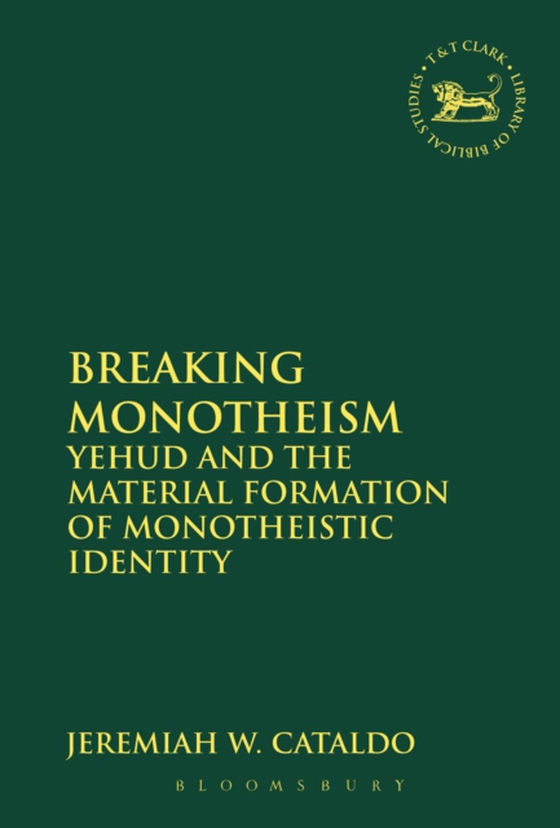 Breaking Monotheism (e-bog) af Jeremiah W. Cataldo, Cataldo