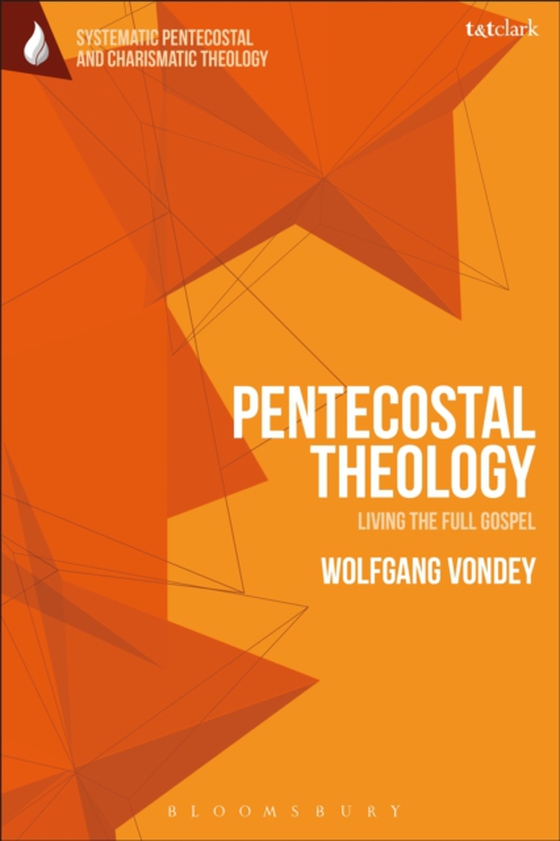 Pentecostal Theology (e-bog) af Wolfgang Vondey, Vondey