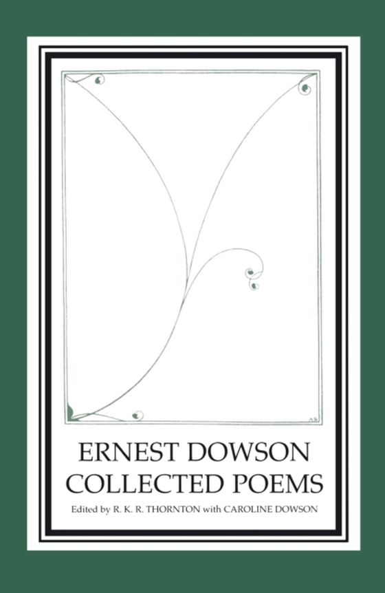 Ernest Dowson Collected Poems (e-bog) af R. K. R. Thornton, Thornton