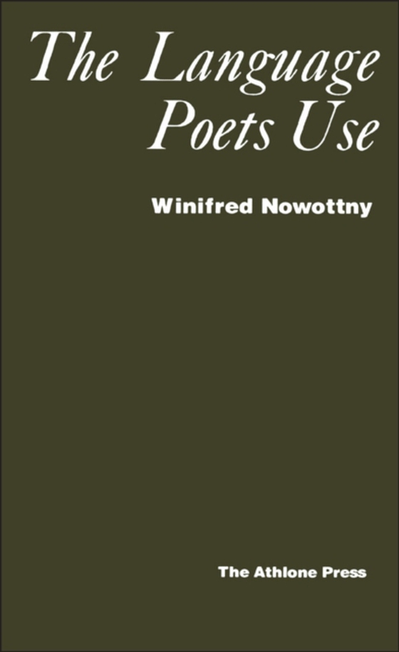 Language Poets Use (e-bog) af Winifred Nowottny, Nowottny