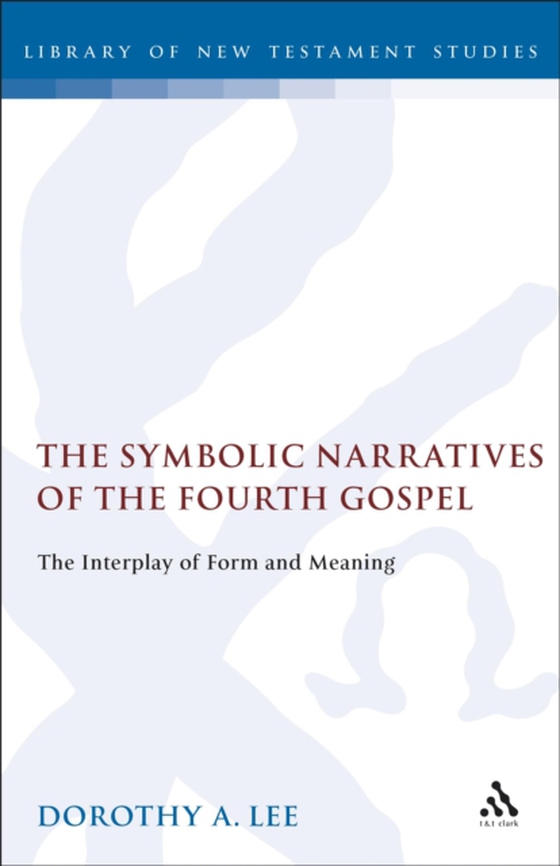 Symbolic Narratives of the Fourth Gospel (e-bog) af Dorothy Lee, Lee