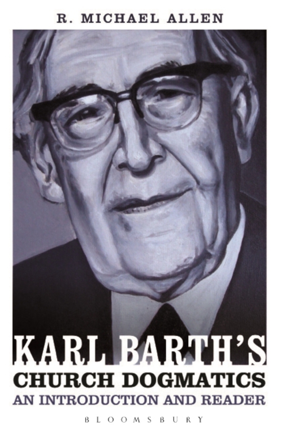 Karl Barth's Church Dogmatics: An Introduction and Reader (e-bog) af Michael Allen, Allen