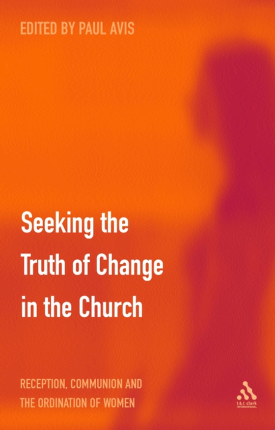 Seeking the Truth of Change in the Church (e-bog) af Paul Avis, Avis