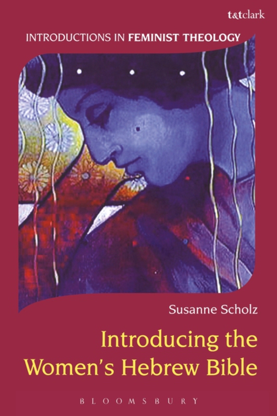 Introducing the Women's Hebrew Bible (e-bog) af Susanne Scholz, Scholz