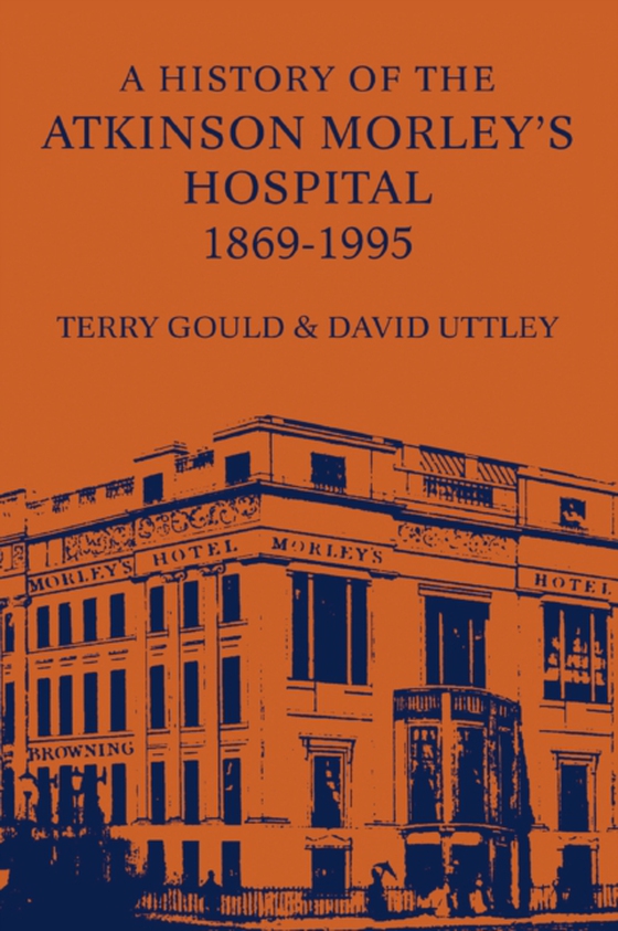 History of the Atkinson Morley's Hospital 1869-1995 (e-bog) af David Uttley, Uttley