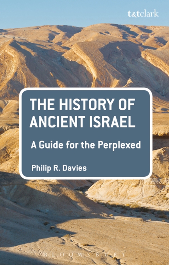 History of Ancient Israel: A Guide for the Perplexed (e-bog) af Philip R. Davies, Davies