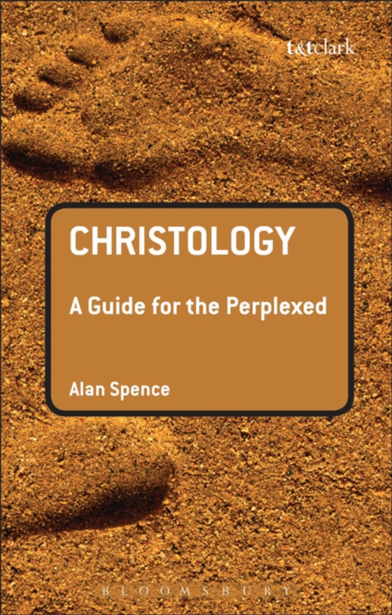 Christology: A Guide for the Perplexed (e-bog) af Alan J. Spence, Spence