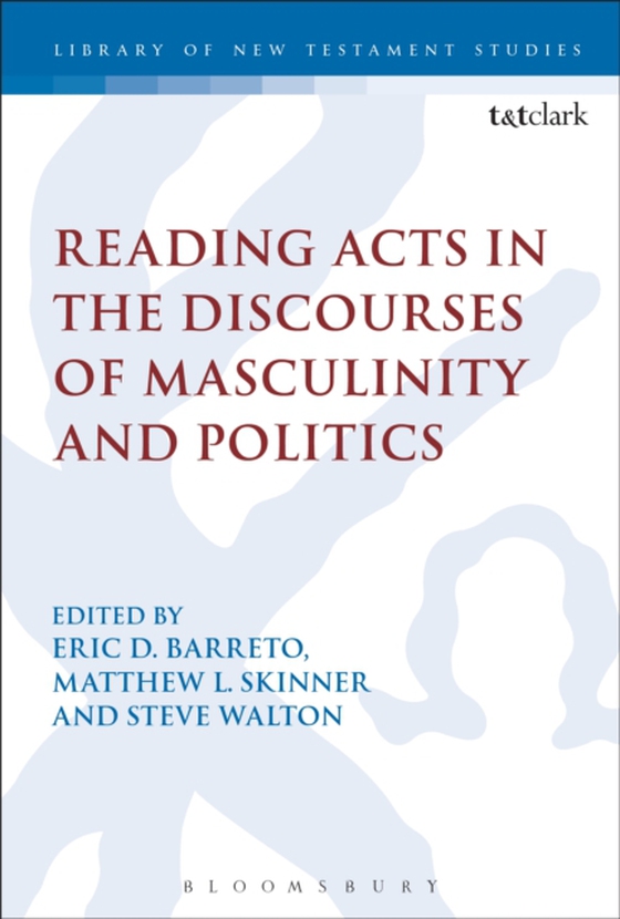 Reading Acts in the Discourses of Masculinity and Politics (e-bog) af -