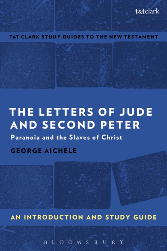 Letters of Jude and Second Peter: An Introduction and Study Guide (e-bog) af George Aichele, Aichele