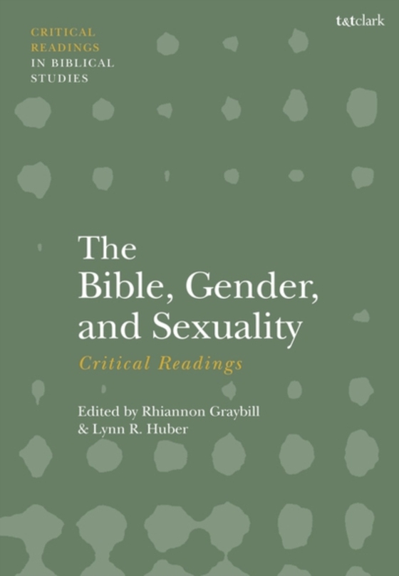 Bible, Gender, and Sexuality: Critical Readings (e-bog) af -