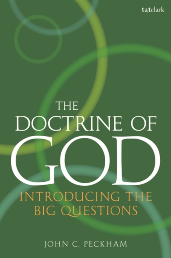 Doctrine of God (e-bog) af John C. Peckham, Peckham