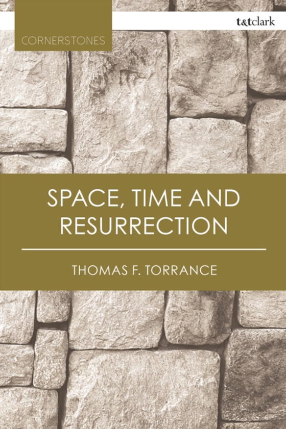 Space, Time and Resurrection (e-bog) af Thomas F. Torrance, Torrance