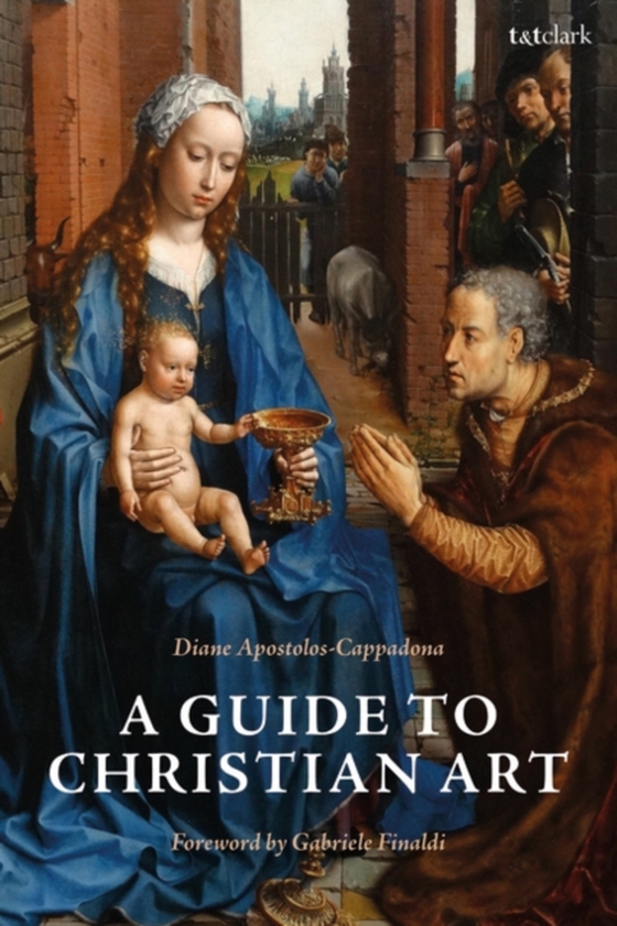 Guide to Christian Art (e-bog) af Diane Apostolos-Cappadona, Apostolos-Cappadona