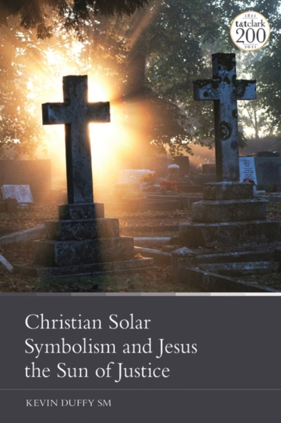 Christian Solar Symbolism and Jesus the Sun of Justice (e-bog) af Kevin Duffy, Duffy