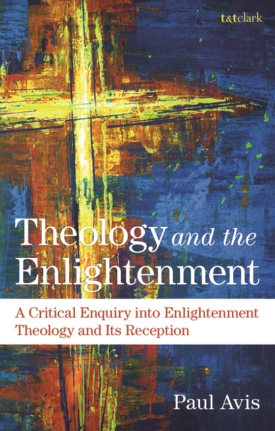Theology and the Enlightenment (e-bog) af Paul Avis, Avis