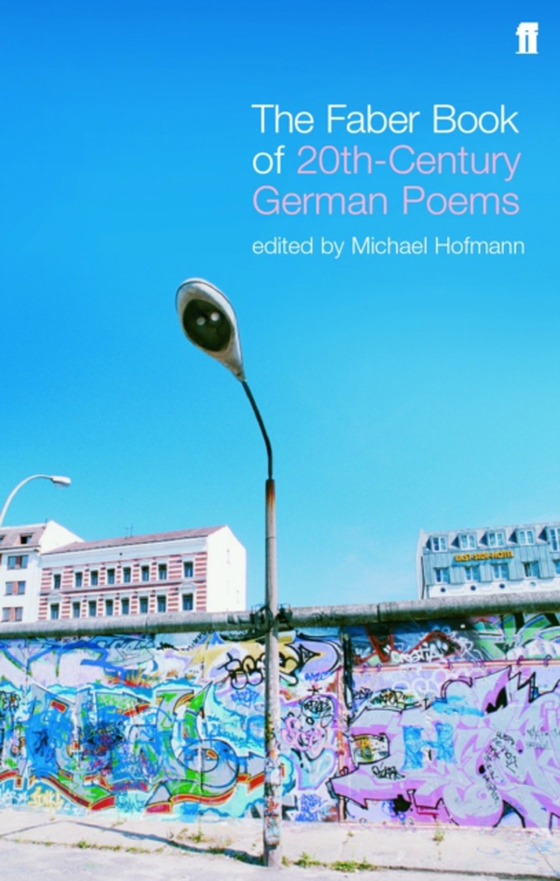 Faber Book of Twentieth-Century German Poems (e-bog) af Hofmann, Michael