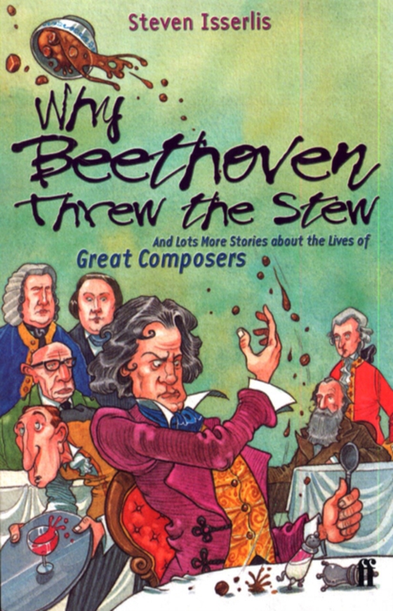 Why Beethoven Threw the Stew (e-bog) af Isserlis, Steven
