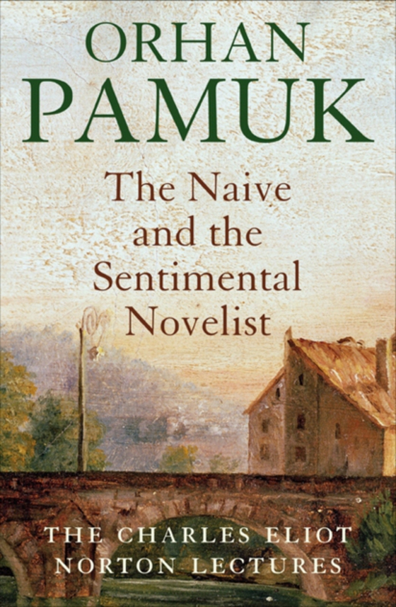 Naive and the Sentimental Novelist (e-bog) af Pamuk, Orhan