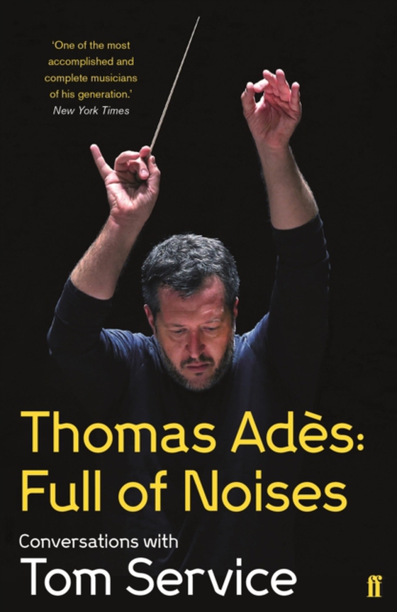 Thomas Ades: Full of Noises (e-bog) af Service, Tom