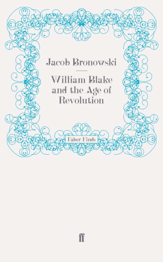 William Blake and the Age of Revolution (e-bog) af Bronowski, Jacob