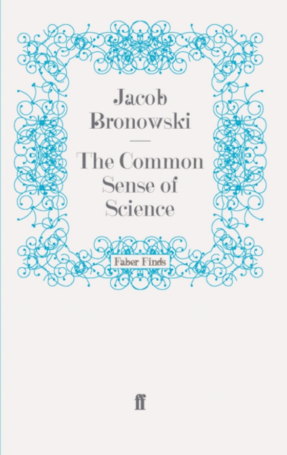 Common Sense of Science (e-bog) af Bronowski, Jacob