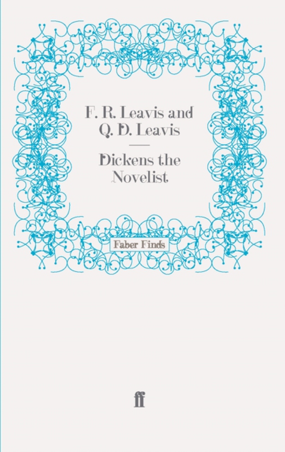 Dickens the Novelist (e-bog) af Leavis, F. R.