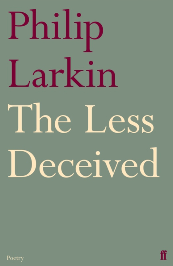 Less Deceived (e-bog) af Larkin, Philip