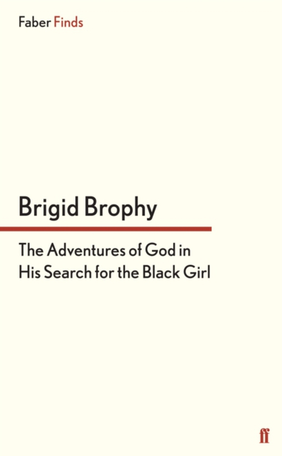 Adventures of God in His Search for the Black Girl (e-bog) af Brophy, Brigid