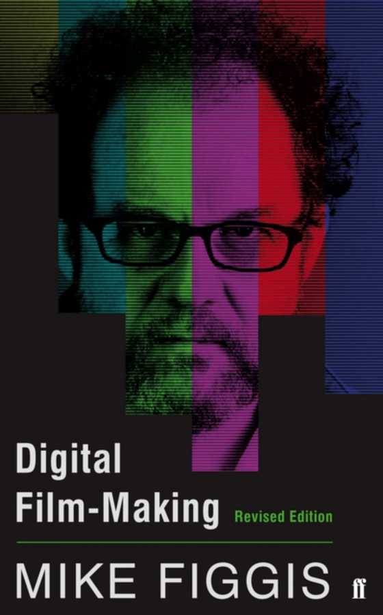 Digital Film-making Revised Edition