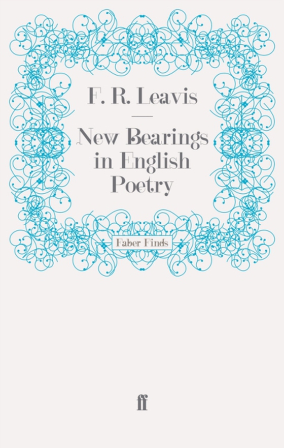 New Bearings in English Poetry (e-bog) af Leavis, F. R.