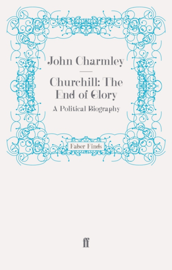 Churchill: The End of Glory (e-bog) af Charmley, John