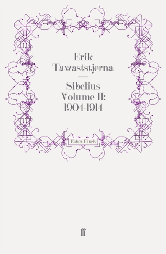 Sibelius Volume II: 1904-1914 (e-bog) af Tawaststjerna, Erik