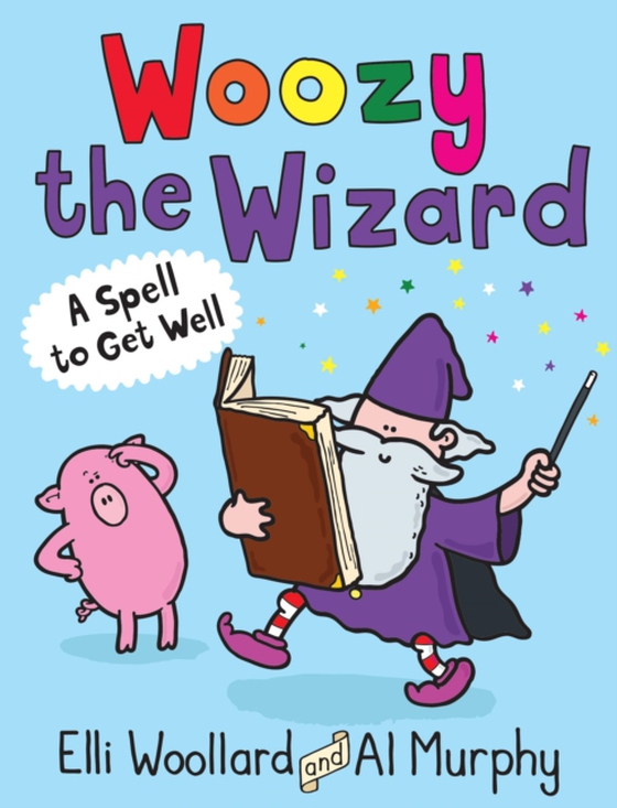 Woozy the Wizard: A Spell to Get Well (e-bog) af Woollard, Elli