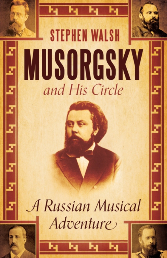 Musorgsky and His Circle (e-bog) af Walsh, Stephen