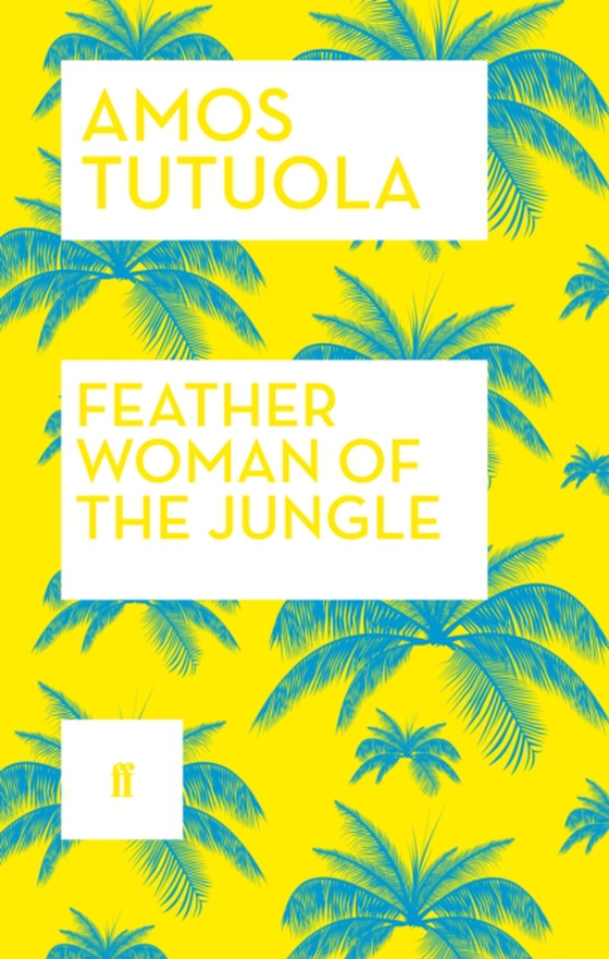 Feather Woman of the Jungle (e-bog) af Tutuola, Amos