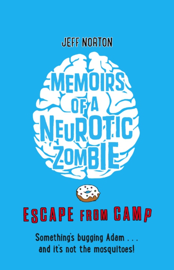 Memoirs of a Neurotic Zombie: Escape from Camp (e-bog) af Norton, Jeff