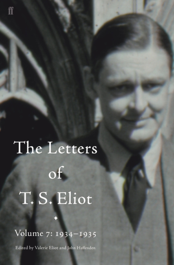 Letters of T. S. Eliot Volume 7: 1934-1935, The (e-bog) af Eliot, T. S.