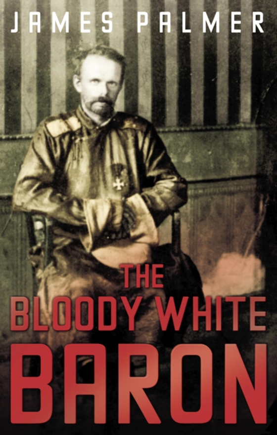 Bloody White Baron (e-bog) af Palmer, James