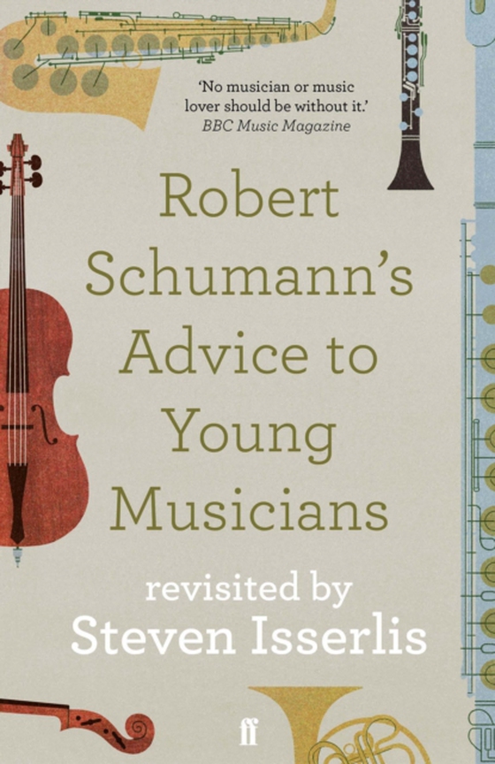 Robert Schumann's Advice to Young Musicians (e-bog) af Isserlis, Steven