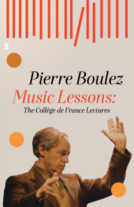 Music Lessons (e-bog) af Boulez, Pierre