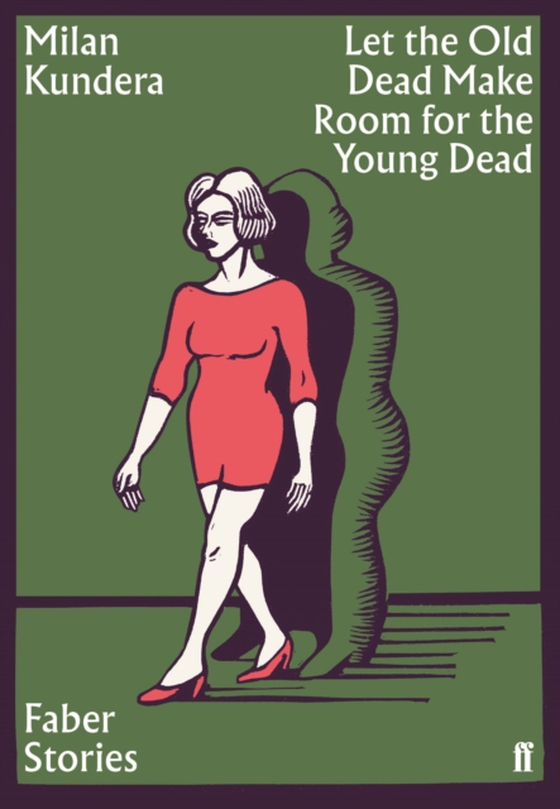Let the Old Dead Make Room for the Young Dead (e-bog) af Kundera, Milan
