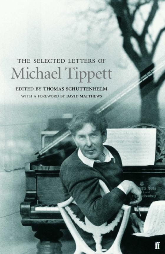 Selected Letters of Michael Tippett (e-bog) af Schuttenhelm, Thomas