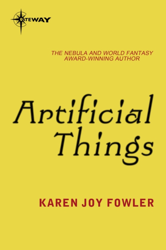 Artificial Things (e-bog) af Fowler, Karen Joy